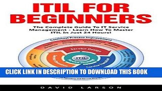 [FREE] EBOOK ITIL For Beginners: The Complete Guide To IT Service Management - Learn How To Master
