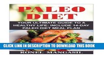 [PDF] Paleo Diet: Your Ultimate Guide To A Healthy Life: Include 14-Day Paleo Diet Meal Plan