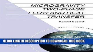 [FREE] EBOOK Microgravity Two-phase Flow and Heat Transfer (Space Technology Library) BEST