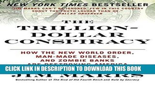[PDF] The Trillion-Dollar Conspiracy: How the New World Order, Man-Made Diseases, and Zombie Banks