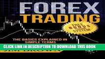 [PDF] FOREX TRADING:  The Basics Explained in Simple Terms Popular Collection