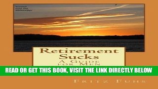 [PDF] Retirement Sucks: A Guide for Men Popular Online