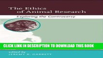 [DOWNLOAD] PDF The Ethics of Animal Research: Exploring the Controversy (Basic Bioethics) New BEST