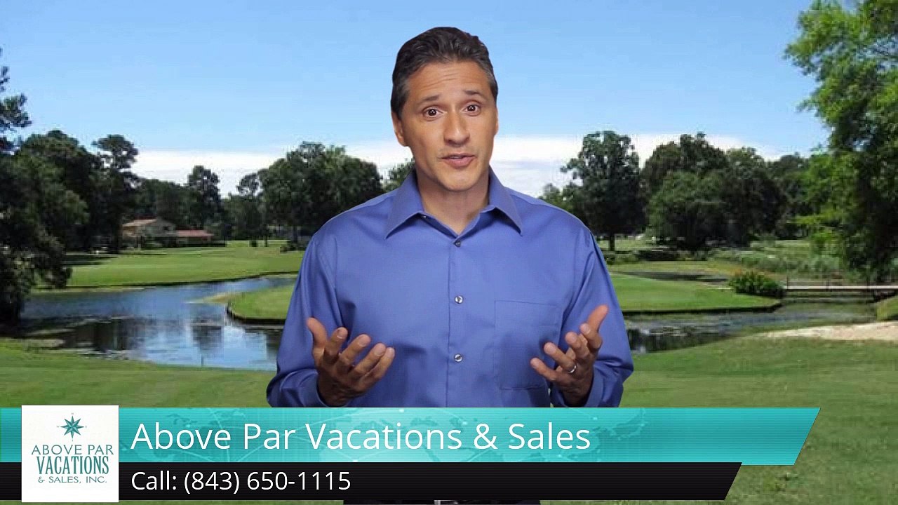 Above Par Vacations & Sales - Myrtle Beach Vacation RentalsExcellent Five Star Review by Wayne M.