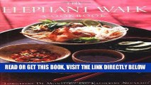 [EBOOK] DOWNLOAD The Elephant Walk Cookbook: The Exciting World of Cambodian Cuisine from the