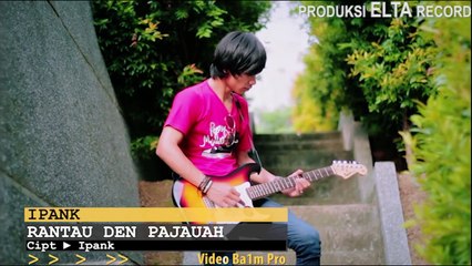 lagu minang ipank rantau den pajauh