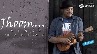 JHOOM  Official Music Video  Minar Rahman  Bangla New Song  2016 [Full HD]