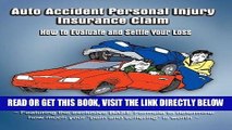 [EBOOK] DOWNLOAD Auto Accident Personal Injury Insurance Claim: (How To Evaluate and Settle Your