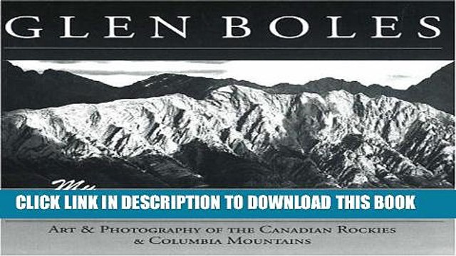 [PDF] Glen Boles: My Mountain Album: Art Photography of the Canadian Rockies Columbia