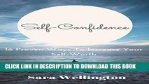 [PDF] Self-Confidence: 16 Proven Ways to increase your Self-Worth (Self Improvement Series Book 2)