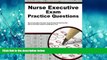 Popular Book Nurse Executive Exam Practice Questions: Nurse Executive Practice Tests   Exam Review