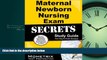 Popular Book Maternal Newborn Nursing Exam Secrets Study Guide: Maternal Newborn Test Review for
