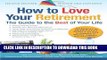 [PDF] How to Love Your Retirement: The Guide to the Best of Your Life (Hundreds of Heads Survival