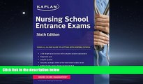 For you Nursing School Entrance Exams (Kaplan Nursing School Entrance Exam) Sixth Edition
