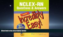 Popular Book NCLEX-RNÂ® Questions   Answers Made Incredibly Easy! (Incredibly Easy! SeriesÂ®)