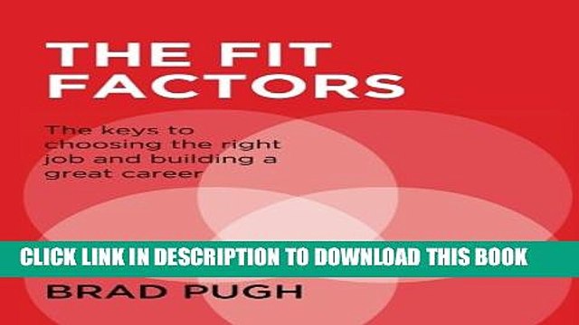 [PDF] The Fit Factors: The keys to choosing the right job and building a great career. Popular