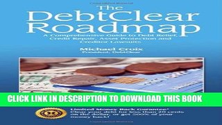 Collection Book The Debtclear Roadmap: A Comprehensive Guide to Debt Relief, Credit Repair, Asset