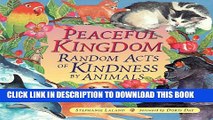 [PDF] Peaceful Kingdom: Random Acts of Kindness by Animals Full Online