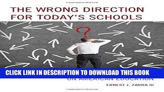 Collection Book The Wrong Direction for Today s Schools: The Impact of Common Core on American