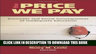 New Book The Price We Pay: Economic and Social Consequences of Inadequate Education