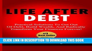 New Book Life After Debt: Practical Solutions To Get Out of Debt, Build Wealth, And Radically