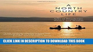 [PDF] A North Country Life: Tales of Woodsmen, Waters, and Wildlife Full Online