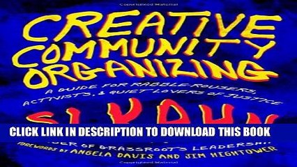 [PDF] Creative Community Organizing: A Guide for Rabble-Rousers, Activists, and Quiet Lovers of