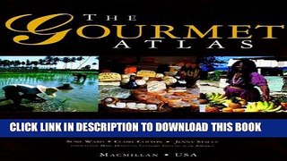 [New] The Gourmet Atlas Exclusive Full Ebook