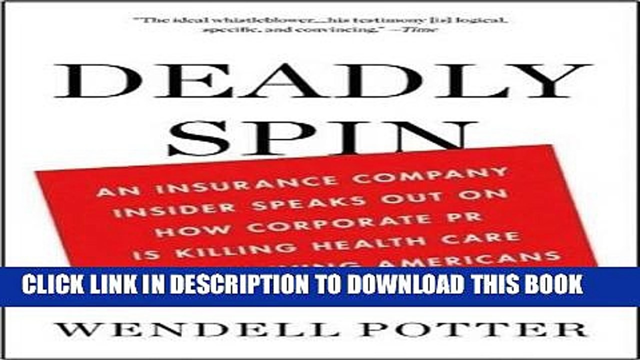 [PDF] By Wendell Potter: Deadly Spin: An Insurance Company Insider Speaks Out on How Corporate PR