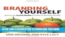 [PDF] Branding Yourself: How to Use Social Media to Invent or Reinvent Yourself (2nd Edition) (Que