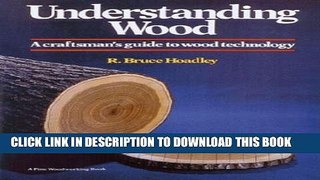 [PDF] Understanding Wood: A Craftsman s Guide to Wood Technology Popular Online