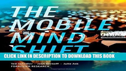 [PDF] The Mobile Mind Shift: Engineer Your Business to Win in the Mobile Moment Popular Colection