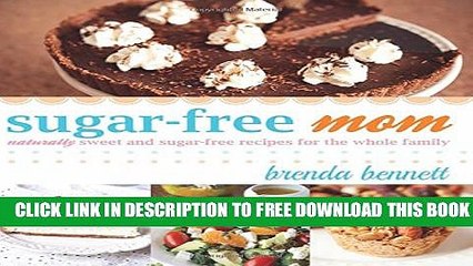 [PDF] Sugar-Free Mom Naturally Sweet and Sugar-Free Recipes for the Whole Family Full Colection