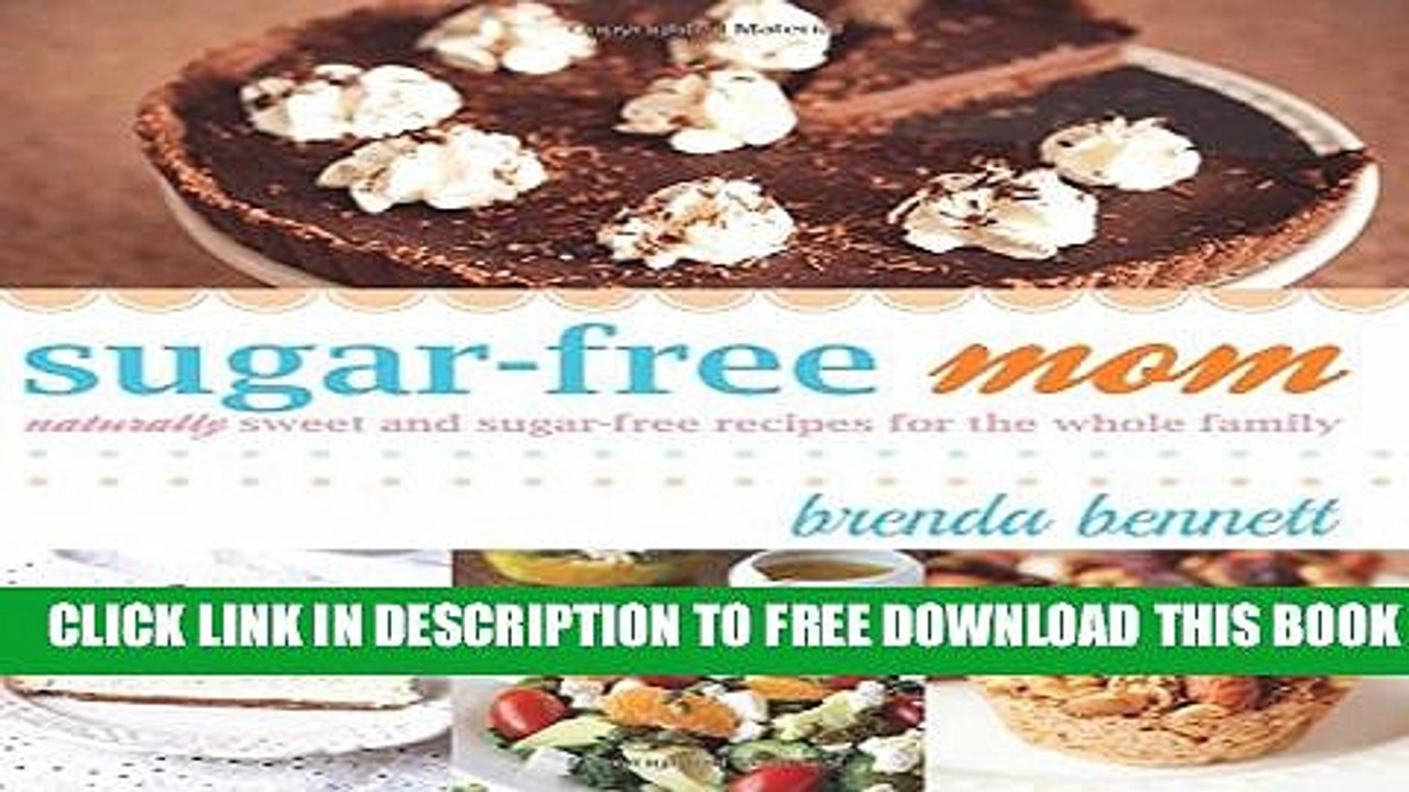 [PDF] Sugar-Free Mom Naturally Sweet and Sugar-Free Recipes for the Whole Family Full Colection