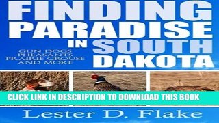 [PDF] Finding Paradise in South Dakota: gun dogs, pheasants, prairie grouse, and more Popular Online