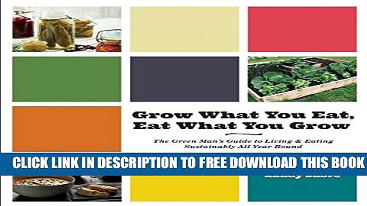 [PDF] Grow What You Eat, Eat What You Grow: The Green Man s Guide to Living   Eating Sustainably