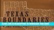 [New] Texas Boundaries: Evolution of the State s Counties (Centennial Series of the Association of