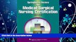For you Springhouse Review for Medical-Surgical Nursing Certification (Springhouse Nursing Review