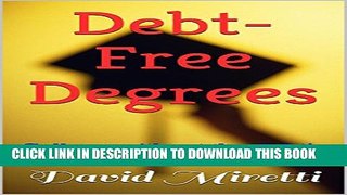 New Book Debt-Free Degrees: College without the debt!