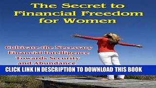 New Book The Secret to Financial Freedom for Women: Cultivate the Necessary Financial Intelligence