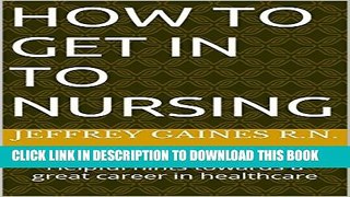 Collection Book How to get in to Nursing: Helpful hints towards a great career in healthcare