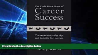 Big Deals  The Little Black Book of Career Success: The Unwritten Rules, Tips and Insights for