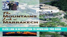[PDF] The Mountains Look on Marrakech: A Trek Along the Atlas Mountains Popular Colection