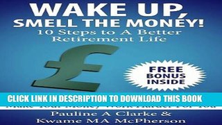 Collection Book Wake Up Smell The Money - 10 Steps to a Better Retirement Life (WAKE UP, SMELL THE