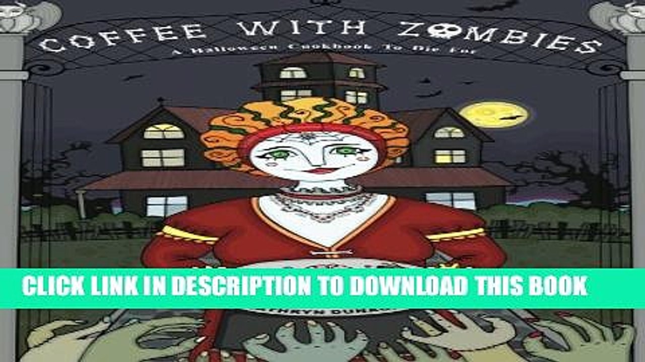 [PDF] Coffee With Zombies: A Halloween cookbook to die for. Full Collection