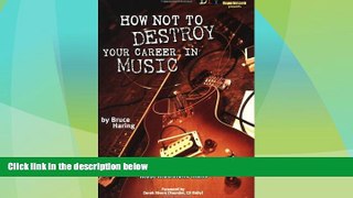 Big Deals  How Not to Destroy Your Career in Music: Avoiding the Common Mistakes Most Musicians