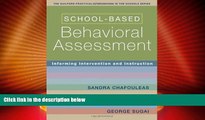 Big Deals  School-Based Behavioral Assessment: Informing Intervention and Instruction  Free Full