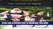 [PDF] The Denial of Aging: Perpetual Youth, Eternal Life, and Other Dangerous Fantasies Popular