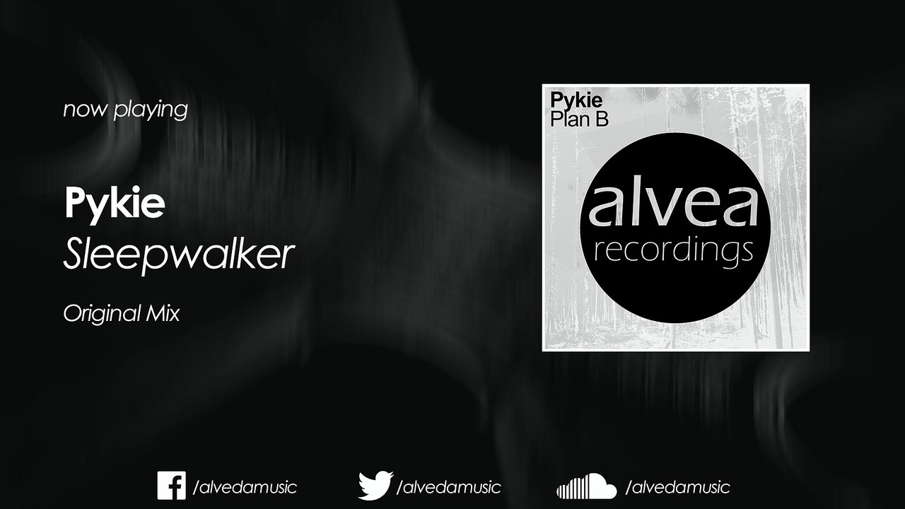 Pykie - Sleepwalker (Original Mix)