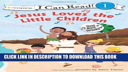 [PDF] Jesus Loves the Little Children (I Can Read! / Song Series) Popular Online